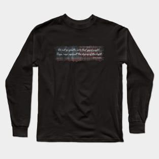 Rage Against the Dying of the Light Long Sleeve T-Shirt